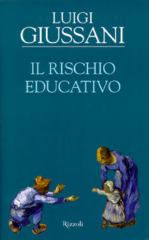 il rischio educativo testo di don luigi giussani